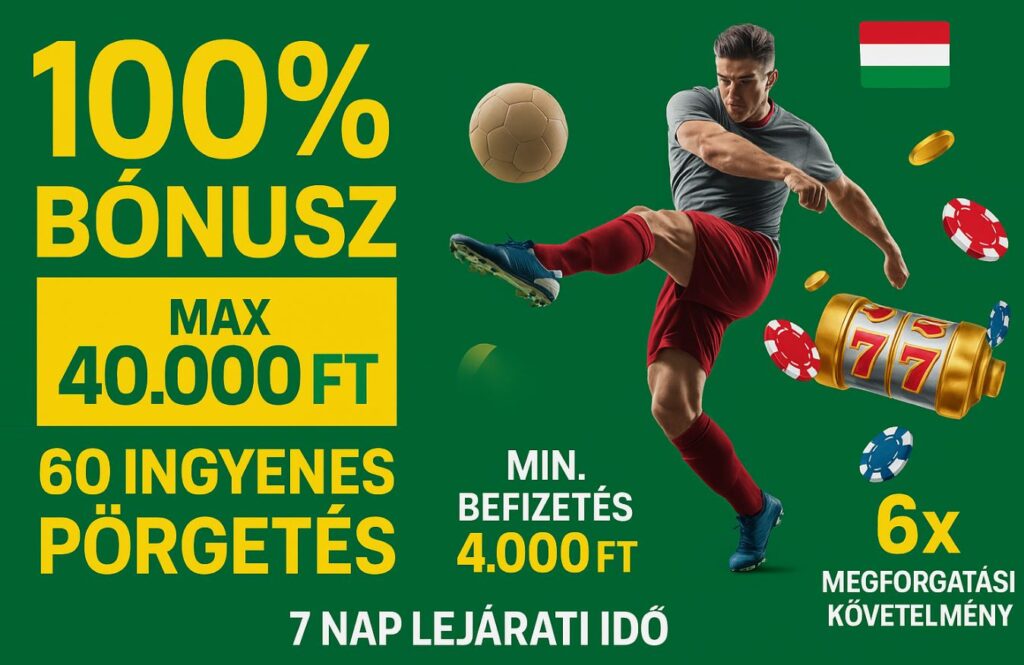 100% bónusz akár 40 000 Ft-ig és 60 ingyenes pörgetés – 4 000 Ft minimum befizetéssel